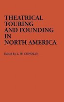 Theatrical Touring and Founding in North America