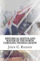 Historical Sketch And Roster Of The North Carolina Thomas Legion
