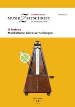Österreichische Musikzeitschrift - O Fortuna - Musikalische Glücksverheißungen