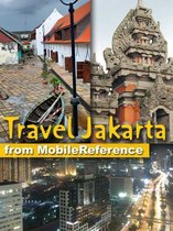 Travel Jakarta, Indonesia: Illustrated Guide, Phrasebook and Maps (Mobi Travel)