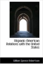 Hispanic-American Relations with the United States