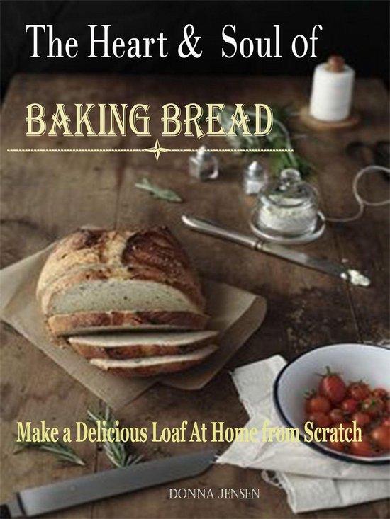 The Heart & Soul of Baking Bread - cover