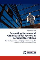Evaluating Human and Organizational Factors in Complex Operations