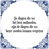 Tegeltje met Spreuk (Tegeltjeswijsheid): De dingen die we het best onthouden, zijn de dingen die we beter zouden kunnen vergeten + Kado verpakking & Plakhanger