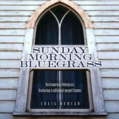 Sunday Morning Bluegrass: Instrumental Bluegrass Featuring Traditional Gospel Hymns