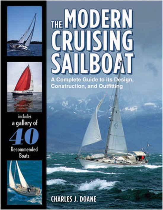 The Modern Cruising Sailboat : A Complete Guide to its Desig ... - cover