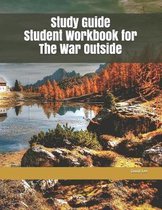 Study Guide Student Workbook for the War Outside