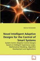 Novel Intelligent Adaptive Designs for the Control of Smart Systems