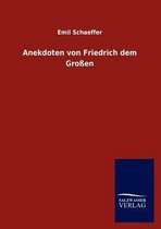 Anekdoten von Friedrich dem Großen