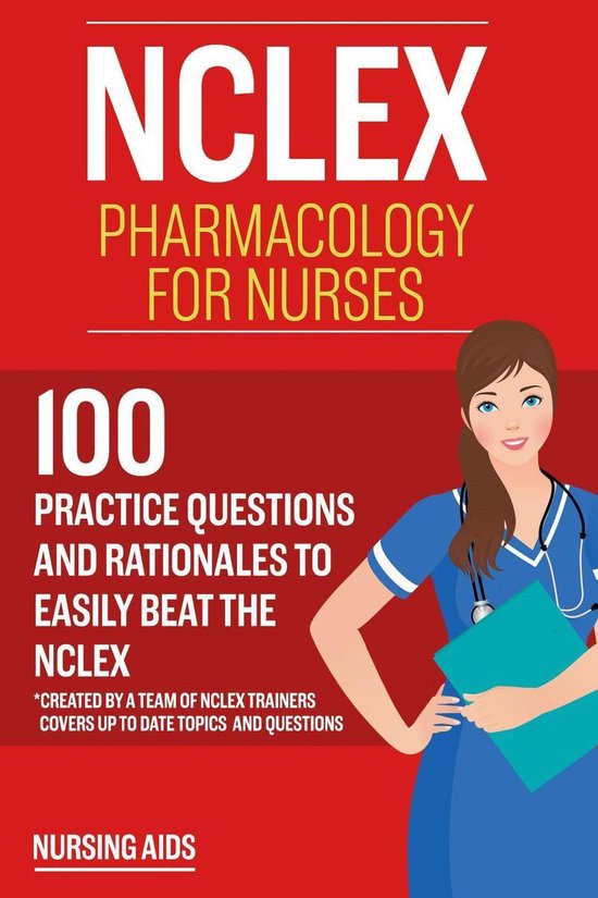 NCLEX: Pharmacology for Nurses: 100 Practice Questions with  ... - cover