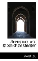 Shakespeare as a Groom of the Chamber