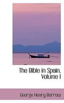 The Bible in Spain, Volume I
