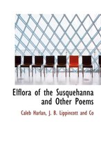 Elflora of the Susquehanna and Other Poems