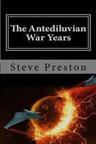 The Antediluvian War Years