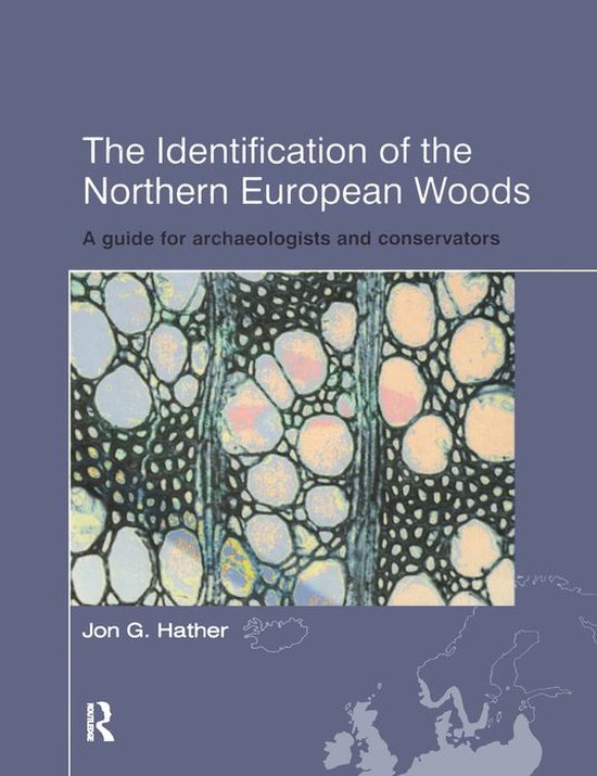 UCL Institute of Archaeology Publications - The Identification of Northern European Woods