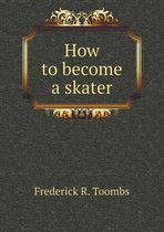 How to become a skater
