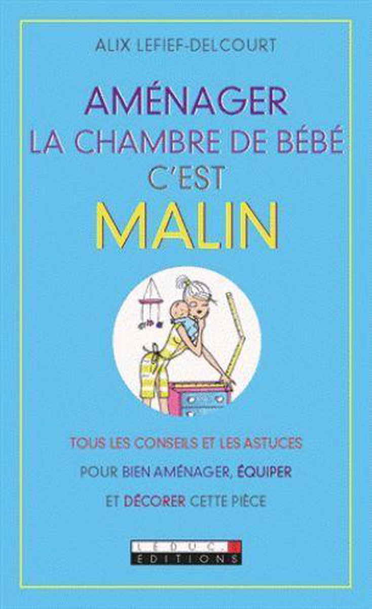 Amenager La Chambre De Bebe C Est Malin Alix Lefief Delcourt Boeken Bol Com