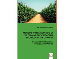 Mexico's Implementation of the CBD and the Cartagena Protocol in the GMO Era