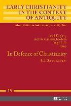 Early Christianity in the Context of Antiquity- In Defence of Christianity