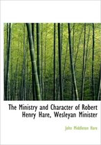 The Ministry and Character of Robert Henry Hare, Wesleyan Minister