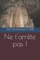 Ne t'arrete pas !