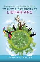 Omslag Twenty-First-Century Kids, Twenty-First-Century Librarians