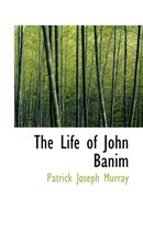 The Life of John Banim