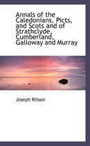 Annals of the Caledonians, Picts, and Scots and of Strathclyde, Cumberland, Galloway and Murray