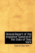 Annual Report of the Inspector General of the State of New York