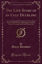 The Life Story of an Ugly Duckling