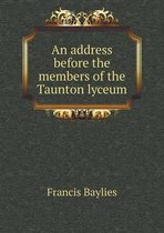 An address before the members of the Taunton lyceum