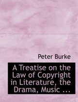 A Treatise on the Law of Copyright in Literature