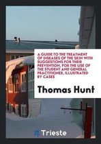 A Guide to the Treatment of Diseases of the Skin