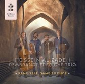 Same Self, Same Silence - Rembrandt Frerichs Trio, Hossein Alizâdeh
