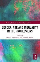 Routledge Studies in Gender and Organizations- Gender, Age and Inequality in the Professions
