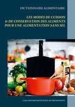 Savoir quoi manger, tout simplement... - - Dictionnaire alimentaire des modes de cuisson et de conservation des aliments pour le régime sans sel