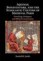Aquinas, Bonaventure, and the Scholastic Culture of Medieval Paris