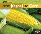 Start to Finish, Second Series - From Kernel to Corn