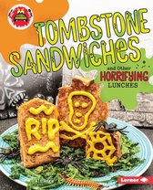 Little Kitchen of Horrors - Tombstone Sandwiches and Other Horrifying Lunches