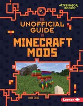 My Minecraft (Alternator Books ®) - The Unofficial Guide to Minecraft Mods