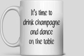 Mok "It's time to drink champage and dance on the table" - Thee/Koffie Mok - Keramiek - 325 ml