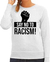 Say no to racism protest sweater grijs voor dames - staken / betoging / demonstratie sweater - anti racisme / discriminatie L