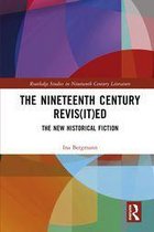 Routledge Studies in Nineteenth Century Literature - The Nineteenth Century Revis(it)ed