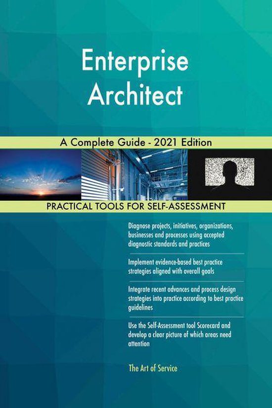 Enterprise Architect A Complete Guide - 2021 Edition