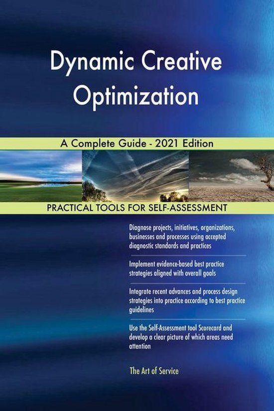 Dynamic Creative Optimization A Complete Guide - 2021 Edition (ebook ...