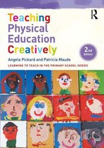 Learning to Teach in the Primary School Series - Teaching Physical Education Creatively