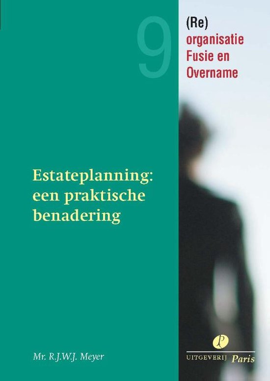 Re-organisatie, Fusie en Overname 9 - Estateplanning een pra ... - cover