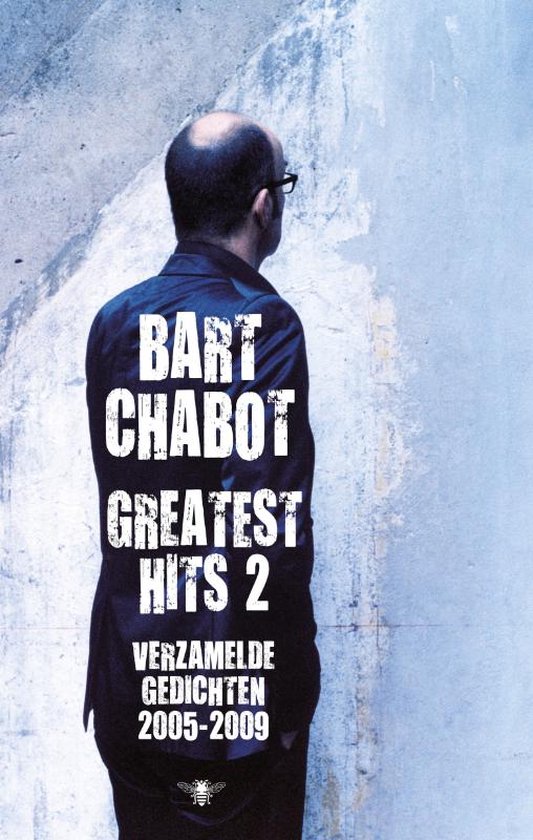 Boek: Greatest Hits deel 2: verzamelde gedichten 2005-2009, geschreven door Bart Chabot