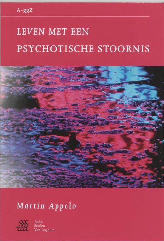 Cover van het boek 'Leven met een psychotische stoornis / druk 1' van Martin Appelo