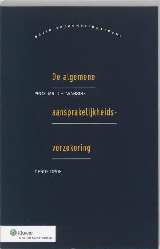 Cover van het boek 'De algemene aansprakelijkheidsverzekering / druk 3' van J.H. Wansink